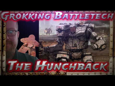Grokking Battletech, Hunchback