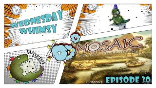 Wednesday Whimsy - Episode 30 - Mosaic: A Story of Civilization