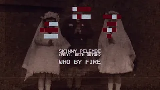 Skinny Pelembe - Who By Fire (feat. Beth Orton) (Official Visualiser)