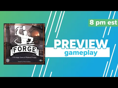 Forge Kickstarter Preview Gameplay & First Impressions