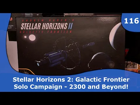 Stellar Horizons 2 - Solo Playthrough - 2300 and Beyond! - up | 116 | CulBlu and Cardboard