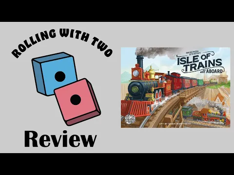 Rolling With Reviews: Isle of Trains: All Aboard
