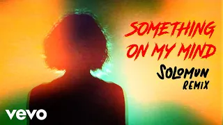 Something On My Mind (Solomun Remix)