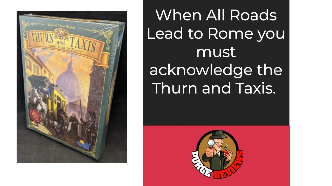 Thurn and Taxis All Roads Lead to Rome by Purge Reviews