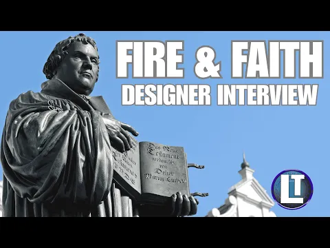 FIRE & FAITH: Gaming the Reformation / Interview with DESIGNER Clint Warren-Davey