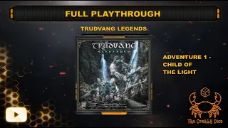 Trudvang Legends CS1 Adventure 1 - Child of the Light ... Full Playthrough by the Crabby Dice