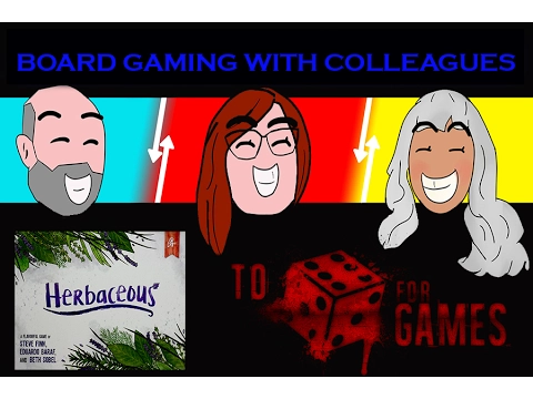 Herbaceous: Board Gaming With Colleagues - To Die For Games