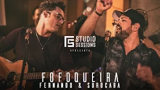 Fernando & Sorocaba – Fofoqueira | FS Studio Sessions