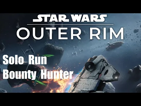 Outer Rim Solo Bounty Hunter Run Episode 9