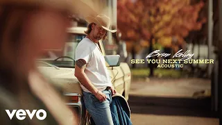 Brian Kelley - See You Next Summer (Acoustic / Audio)