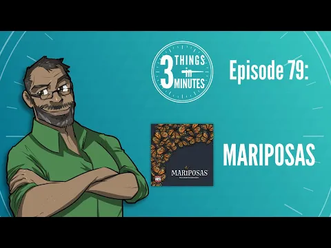 3 Things in 3 Minutes 79 - Mariposas