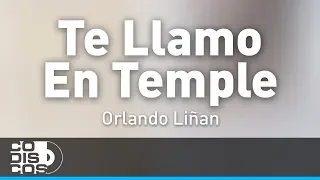 Te Llamo En Temple, Orlando Liñan y Mirito Castro - Audio