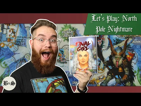 Playing Final Girl: The North Pole Nightmare | Board and Savior Plays