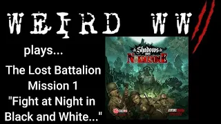 Shadows over Normandie - The Lost Battalion Mission 1 "Fight at Night in Black and White..."
