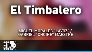 El Timbalero, Miguel Morales y Gabriel Maestre - Audio