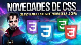 Novedades de CSS: Dr. CSStrange y el multiverso