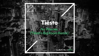 Tiësto - No Worries (Tiësto’s Big Room Mix) [Official Audio]