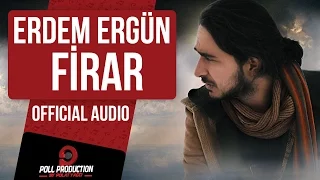Erdem Ergün - Firar ( Official Audio )