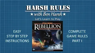 Harsh Rules: Let's Learn to Play - Star Wars Rebellion - Part 1