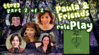 "Weekend at Bernies" Part 2 of 2 | Sherwood: Outlaws & Arcana ttrpg | Paula & Friends RolePlay!