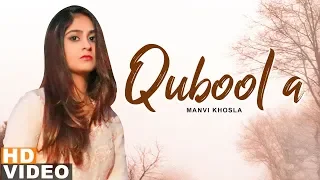 Qubool A (Cover Song) | Manvi Khosla | Ammy Virk | Hashmat Sultana | B Praak |  New Song 2020