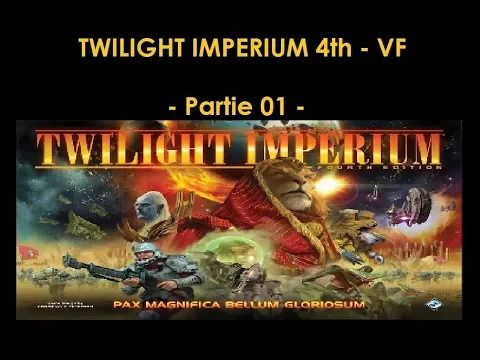 Vidéorègle TWILIGHT IMPERIUM 4 VF - 01 Présentation