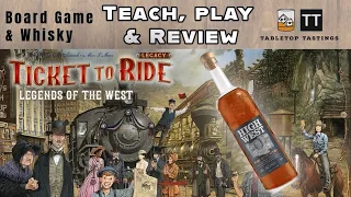 High West and Ticket To Ride Legends of the West - Learn to Play, Playthrough & Whiskey Pairing Ep18