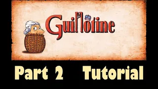 Guillotine - Part 2: game tutorial