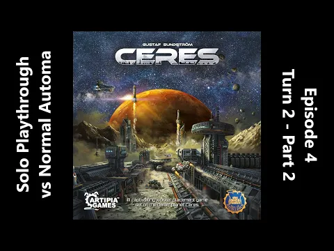 Ceres - Solo Playthrough vs Normal Automa - Episode 4