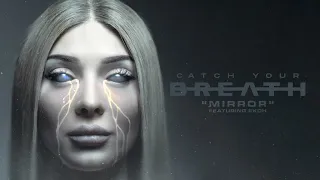 Catch Your Breath - Mirror (Feat. Ekoh) [Official Visualizer]