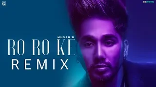 Ro Ro Ke : MUSAHIB (Remix) Latest Punjabi Songs | Satti Dhillon | GK.DIGITAL | Geet MP3
