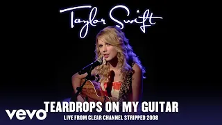 Taylor Swift - Teardrops On My Guitar (Live From Clear Channel Stripped 2008 / Audio)