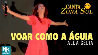 Alda Célia - Voar Como Águia (Ao Vivo) DVD Canta Zona Sul Vol 1