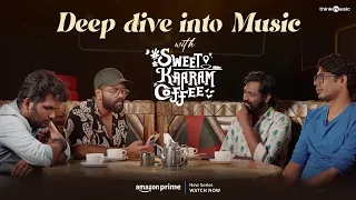 Deep Dive Into Music With Sweet Kaaram Coffee |Govind Vasantha, Kapil Kapilan, Karthik Netha|Amazon