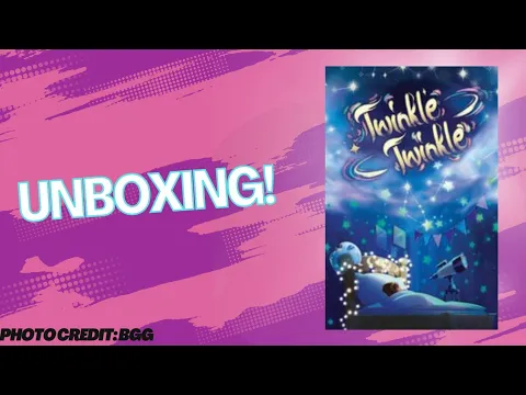 Twinkle Twinkle: Unboxing