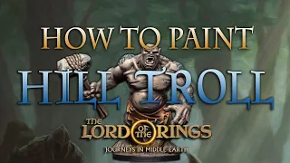 Sorastro's The Lord of the Rings Painting Guide Ep.4: Hill Troll