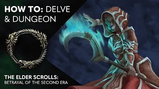 6. How to: The Elder Scrolls: Betrayal of the Second Era - Delve & Dungeon