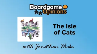 Boardgame Opinions: The Isle of Cats