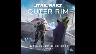 Dad vs Daughter - Star War: Outer Rim - Unfinished Business - Unboxing