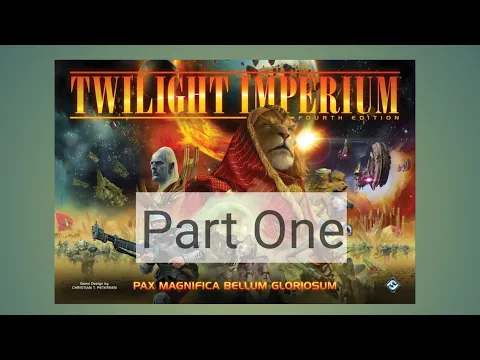Twilight Imperium 4th Edition - 4 Player Live Playthrough/Tutorial (Part One)