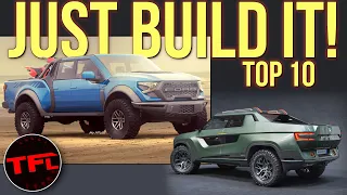 These Are The Top 10 Trucks YOU Really Want, But Manufacturers Refuse To Build!