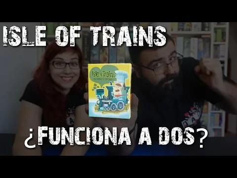 Isle of Trains / A todo Tren - ¿Funciona a dos? - Dice Hate Me Games / Looping Games