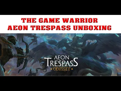 Aeon Trespass Odyssey UNBOXING | The Game Warrior