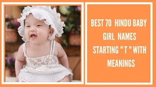 Top 70 Hindu Baby Girl Names Starting "T" with Meanings | Indian Baby Girl Names | Girl Names - 2020 Top 70 Hindu Baby Girl Names Starting "T" with Meanings | Indian Baby Girl Names | Girl Names - 2020