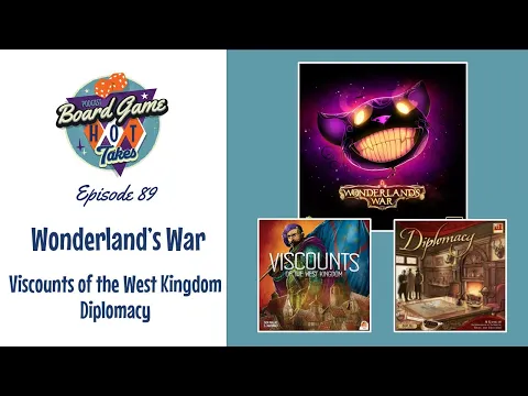 Wonderland's War Review - Board Game Hot Takes Podcast