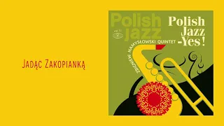 Zbigniew Namysłowski Quintet - Jadąc Zakopianką [Official Audio]