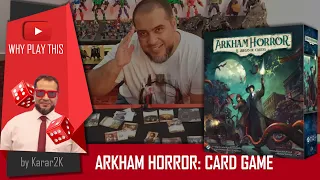 Arkham Horror: The Card Game (LCG) - Why Play This