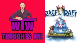 RACE TO THE RAFT: My Thoughts on, by Whachacha's Tabletop World