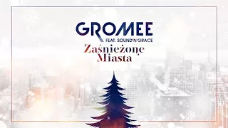 Gromee feat. Sound'n'Grace - Zaśnieżone Miasta
