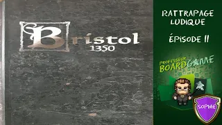 Rattrapage Ludique (EP11) Bristol 1350 - Règles et critique